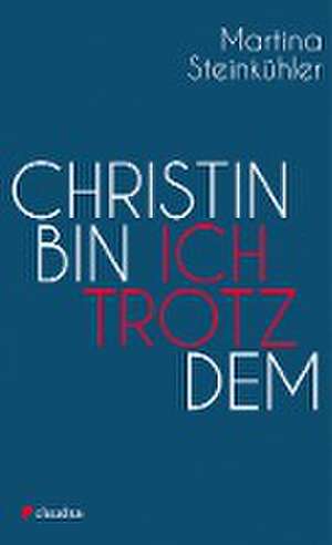 Christin bin ich trotzdem de Martina Steinkühler