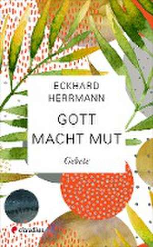 Gott macht Mut de Eckhard Herrmann