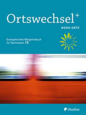Ortswechsel PLUS 13 - Wohn-Orte de Ingrid Grill-Ahollinger