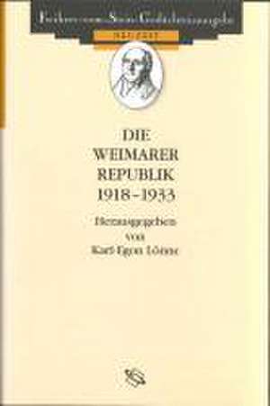 Die Weimarer Republik 1918 - 1933 de Karl-Egon Lönne