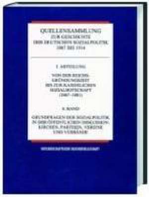 Quellensammlung zur Geschichte der deutschen Sozialpolitik 1867-1914 / Grundfragen der Sozialpolitik de Karl E Born