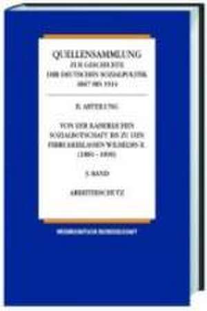 Quellensammlung zur Geschichte der deutschen Sozialpolitik 1867-1914 / Die Sozialpolitik in den letzten Friedensjahren des Kaiserreichs (1905-1914) de Karl E Born