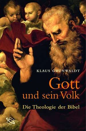 Gott und sein Volk de Klaus Grünwaldt