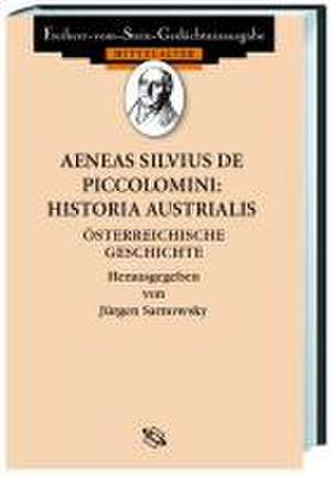 Aeneas Silvius de Piccolomini: Historia Austrialis de Jürgen Sarnowsky