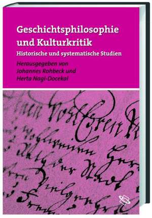 Geschichtsphilosophie und Kulturkritik de Johannes Rohbeck