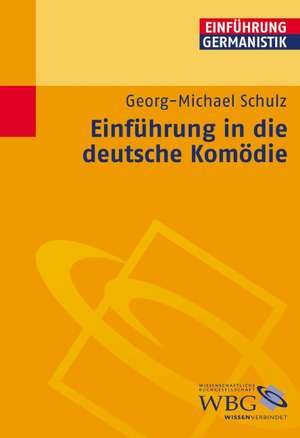 Einführung in die deutsche Komödie de Georg-Michael Schulz