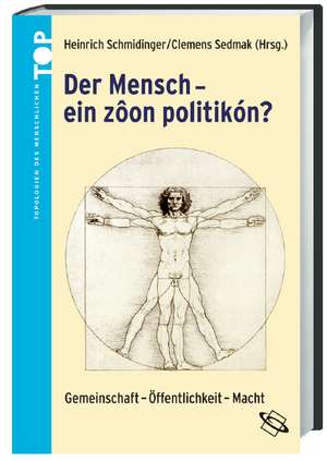 Der Mensch - ' ein zoon politikón '? de Heinrich Schmidinger