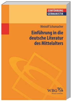 Einführung in die deutsche Literatur des Mittelalters de Meinolf Schumacher