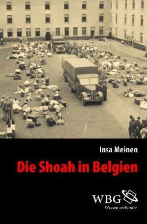 Die Shoah in Belgien de Insa Meinen