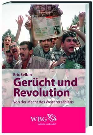 Gerücht und Revolution de Eric Selbin