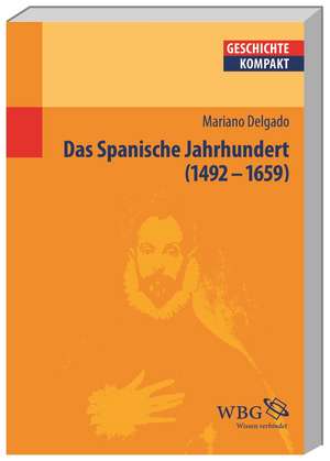 Das Spanische Jahrhundert de Mariano Delgado