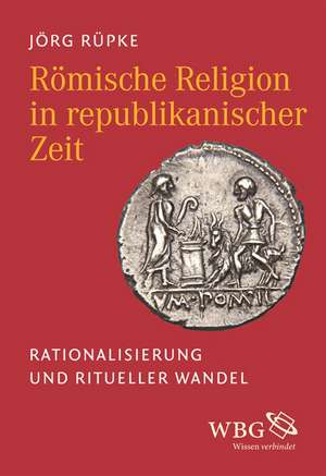 Römische Religion in republikanischer Zeit de Jörg Rüpke