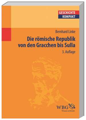 Die Römische Republik von den Gracchen bis Sulla de Bernhard Linke