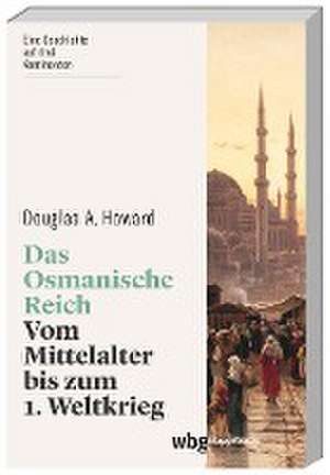 Das Osmanische Reich de Douglas Howard