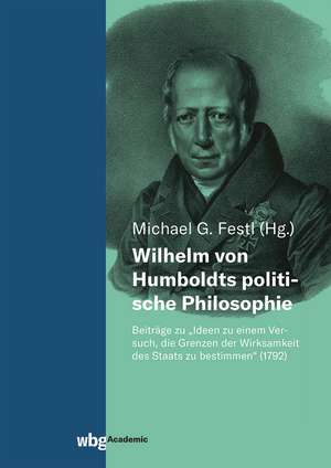 Wilhelm von Humboldts politische Philosophie de Michael Festl