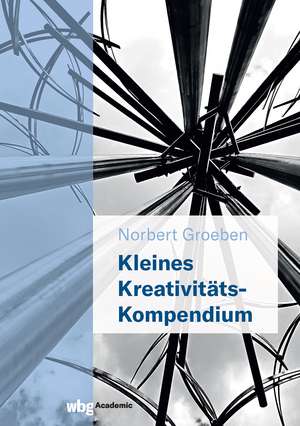 Kleines Kreativitäts-Kompendium de Norbert Groeben