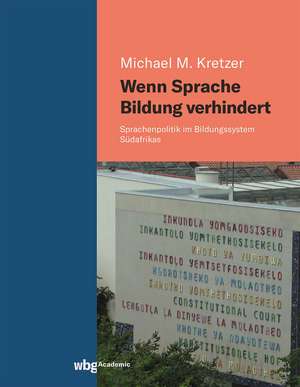 Wenn Sprache Bildung verhindert de Michael M. Kretzer