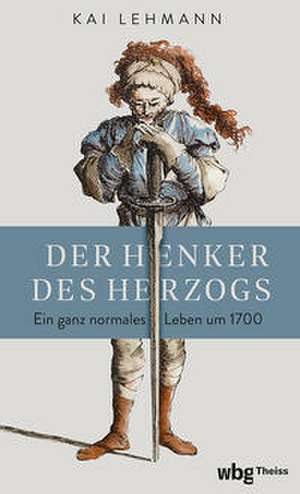 Der Henker des Herzogs de Kai Lehmann