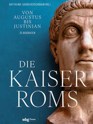 Die Kaiser Roms de Kay Ehling