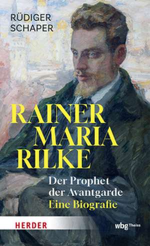 Rainer Maria Rilke de Rüdiger Schaper