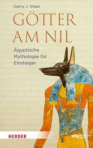 Götter am Nil de Garry J. Shaw