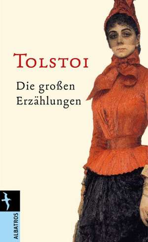 Die großen Erzählungen de Leo N. Tolstoi