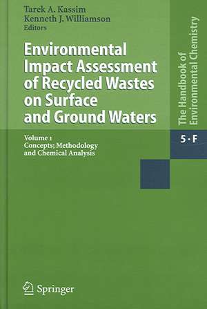 Environmental Impact Assessment of Recycled Wastes on Surface and Ground Waters: Concepts; Methodology and Chemical Analysis de Tarek A. Kassim