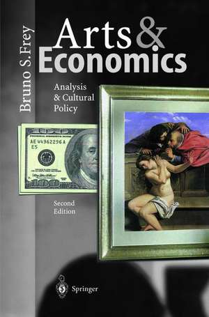 Arts & Economics: Analysis & Cultural Policy de Bruno S. Frey