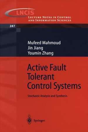 Active Fault Tolerant Control Systems: Stochastic Analysis and Synthesis de Mufeed Mahmoud