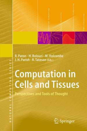 Computation in Cells and Tissues: Perspectives and Tools of Thought de R. Paton