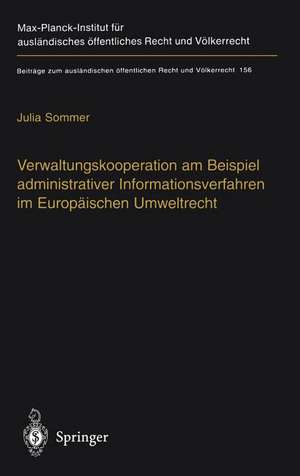 Verwaltungskooperation am Beispiel administrativer Informationsverfahren im Europäischen Umweltrecht de Julia Sommer