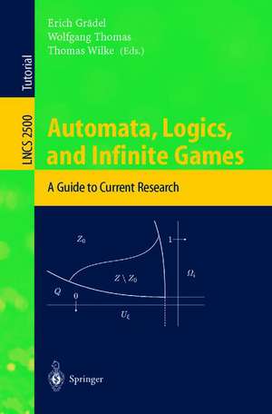 Automata, Logics, and Infinite Games: A Guide to Current Research de Erich Grädel