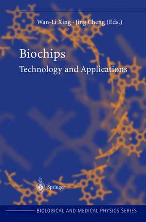 Biochips: Technology and Applications de Wan-Li Xing