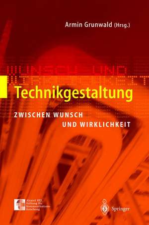 Technikgestaltung zwischen Wunsch und Wirklichkeit de Armin Grunwald