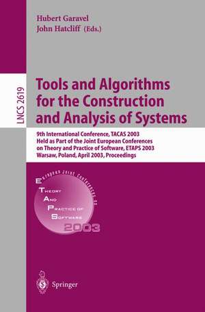 Tools and Algorithms for the Construction and Analysis of Systems: 9th International Conference, TACAS 2003, Held as Part of the Joint European Conferences on Theory and Practice of Software, ETAPS 2003, Warsaw, Poland, April 7-11, 2003, Proceedings de Hubert Garavel