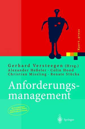 Anforderungsmanagement: Formale Prozesse, Praxiserfahrungen, Einführungsstrategien und Toolauswahl de Gerhard Versteegen