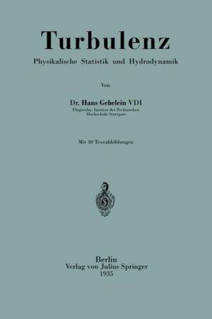 Turbulenz: Physikalische Statistik und Hydrodynamik de Hans Gebelein