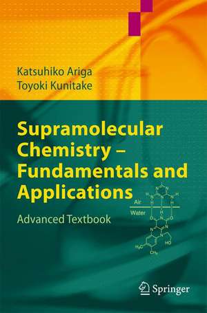 Supramolecular Chemistry - Fundamentals and Applications: Advanced Textbook de Katsuhiko Ariga