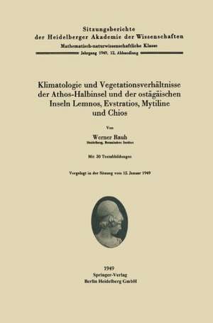 Klimatologie und Vegetationsverhältnisse der Athos-Halbinsel und der ostägäischen Inseln Lemnos, Evstratios, Mytiline und Chios de W. Rauh