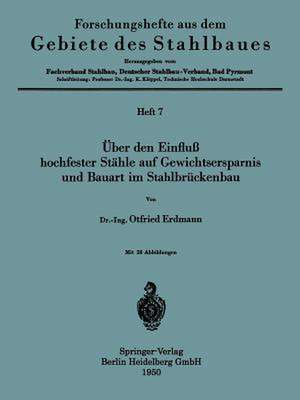 Über den Einfluß hochfester Stähle auf Gewichtsersparnis und Bauart im Stahlbrückenbau de Otfried Erdmann