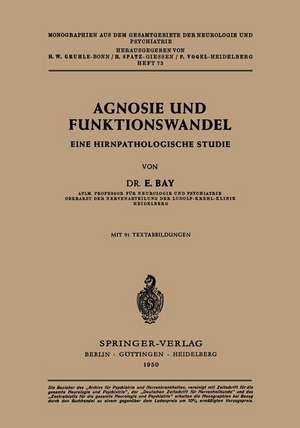 Agnosie und Funktionswandel: Eine hirnpathologische Studie de E. Bay