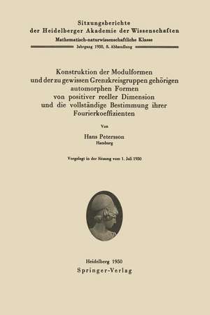 Konstruktion der Modulformen und der zu gewissen Grenzkreisgruppen gehörigen automorphen Formen von positiver reeller Dimension und die vollständige Bestimmung ihrer Fourierkoeffizienten de H. Petersson