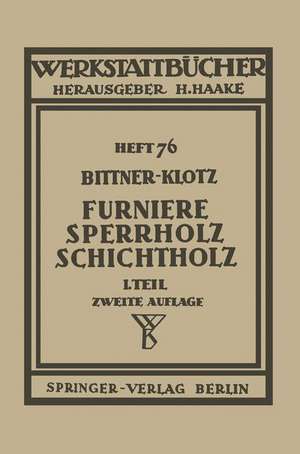 Furniere — Sperrholz Schichtholz: Erster Teil: Technologische Eigenschaften; Prüf- und Abnahmevorschriften; Meß-, Prüf- und Hilfsgeräte de J. Bittner