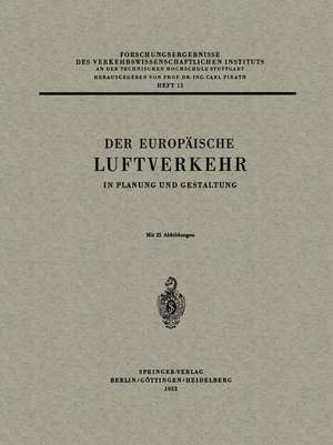 Der Europäische Luftverkehr: In Planung und Gestaltung de Carl Pirath