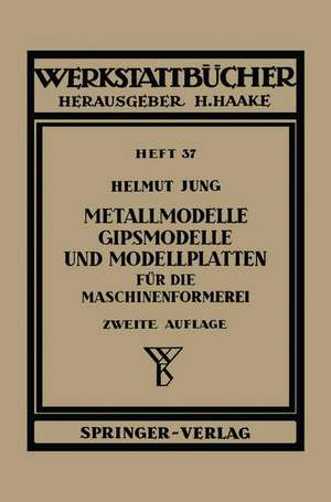 Metallmodelle, Gipsmodelle und Modellplatten für die Maschinenformerei de H. Jung