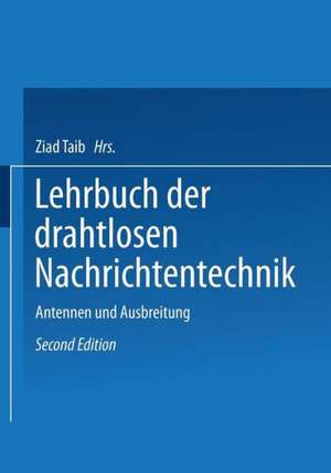 Lehrbuch der Drahtlosen Nachrichtentechnik: Zweiter Band Antennen und Ausbreitung de N. von Korshenewsky