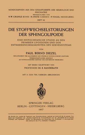 Die Stoffwechselstörungen der Sphingolipoide: Eine Histochemische Studie an den Primären Lipoidosen und den Entmarkungskrankheiten des Nervensystems de P. B. Diezel