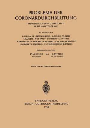 Probleme der Coronardurchblutung: 18. bis 19. Oktober 1957 de Wilhelm Lochner