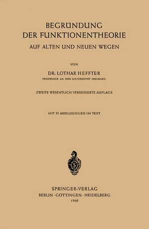 Begründung der Funktionentheorie: Auf alten und neuen Wegen de Lothar Heffter