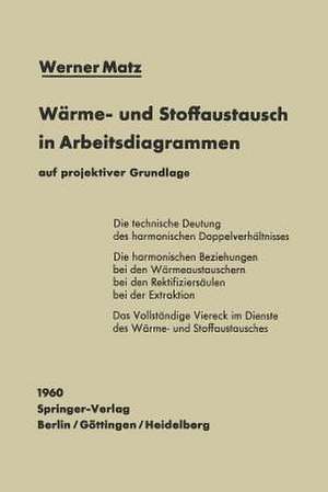 Wärme- und Stoffaustausch in Arbeitsdiagrammen auf projektiver Grundlage de Werner Matz